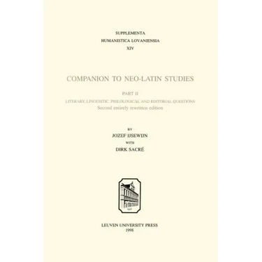 Companion to Neo-Latin Studies: Literary, Linguistic, Philological and Editorial Questions