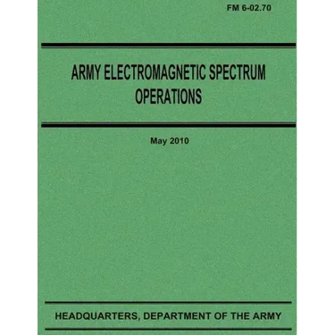 Army Electromagnetic Spectrum Operations (FM 6-02.70)