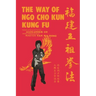 The Way of Ngo Cho Kun Kung Fu