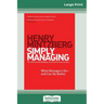 Simply Managing: What Managers Do - and Can Do Better (16pt Large Print Edition)