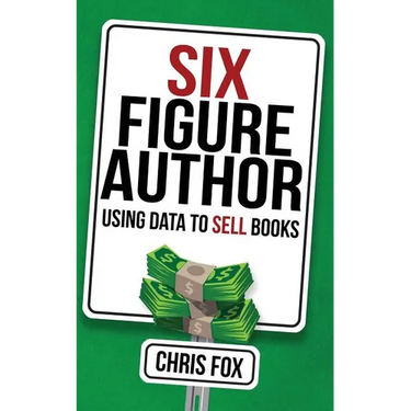 Six Figure Author: Using Data to Sell Books