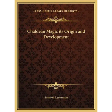 Chaldean Magic its Origin and Development