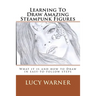 Learning To Draw Amazing Steampunk Figures: What it is and how to draw it in easy-to-follow steps