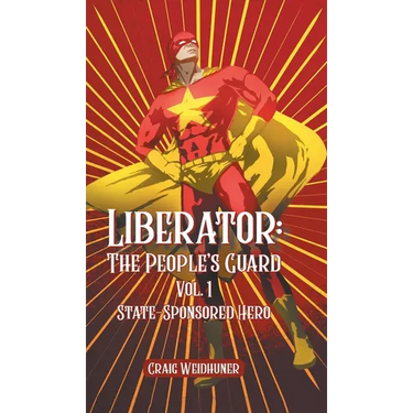Liberator: Vol. 1 State Sponsored Hero