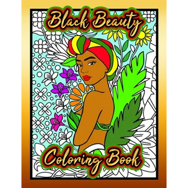 Black Beauty Coloring Book: a Coloring Book that features Beautiful Women of Color