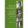 Black Women in the Ivory Tower, 1850-1954: An Intellectual History