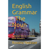 English Grammar - The Noun: Explanations & Exercises with Key