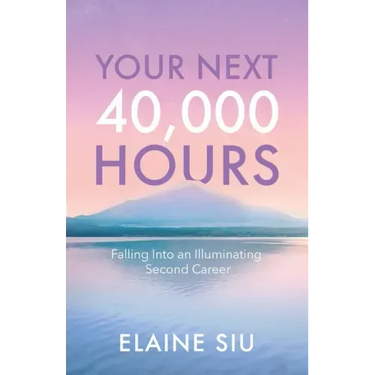 Your Next 40,000 Hours: Falling Into an Illuminating Second Career