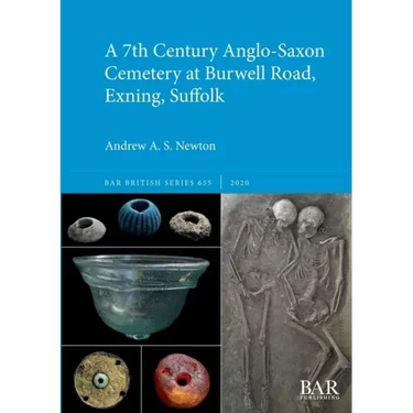 A 7th Century Anglo-Saxon Cemetery at Burwell Road, Exning, Suffolk