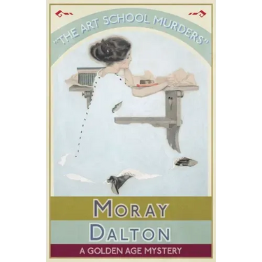 The Art School Murders: A Golden Age Mystery