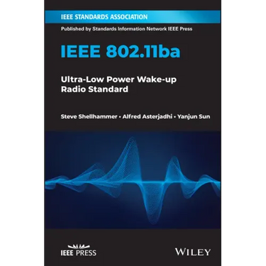 IEEE 802.11ba: Ultra-Low Power Wake-Up Radio Standard