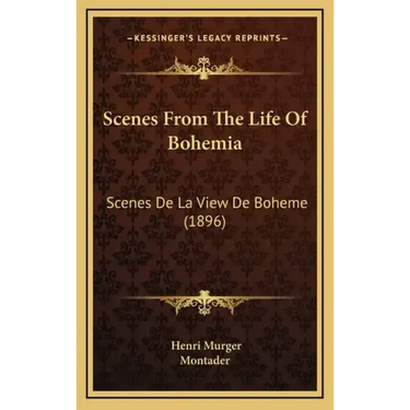 Scenes From The Life Of Bohemia: Scenes De La View De Boheme (1896)
