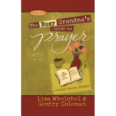 The Busy Grandma's Guide to Prayer: A Guided Journal