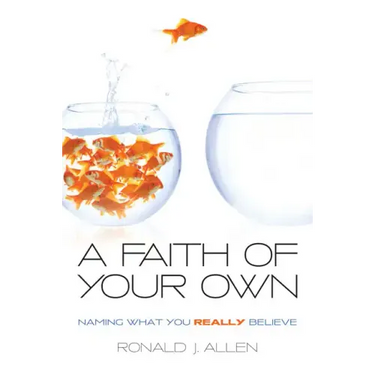 Faith of Your Own: Naming What You Really Believe