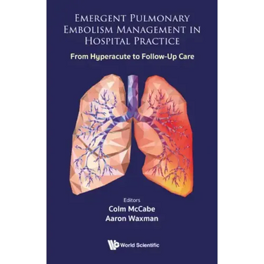 Emergent Pulmonary Embolism Management in Hospital Practice: From Hyperacute to Follow-Up Care