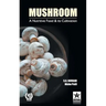 Mushroom: A Nutritive Food & its Cultivation