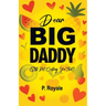Dear Big Daddy (Still Not Calling You That)