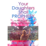 Your Daughters Shall Prophesy: An Affirmation of Women's Ministry (Teaching, Preaching and Leadership)