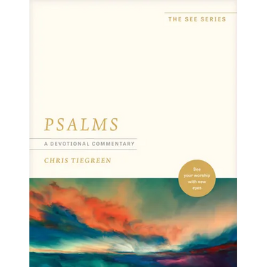 Psalms: A Devotional Commentary: See Your Worship with New Eyes