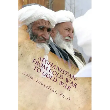 Afghanistan: From Cold War to Gold War