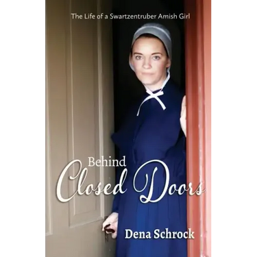 Behind Closed Doors: The Life of a Swartzentruber Amish Girl