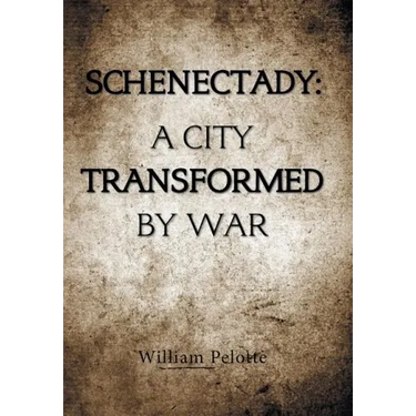 Schenectady: a City Transformed by War