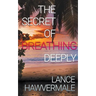 The Secret of Breathing Deeply