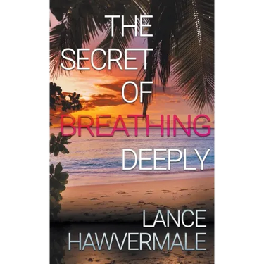 The Secret of Breathing Deeply
