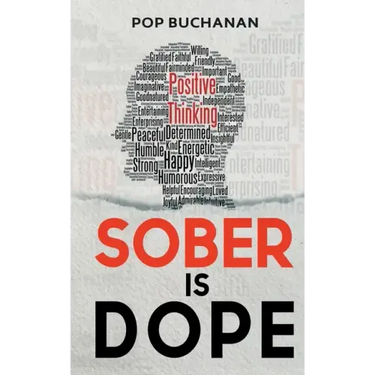 Sober is Dope: Sobriety Prayers and Affirmations for Attracting Health, Happiness, and Abundance in Recovery
