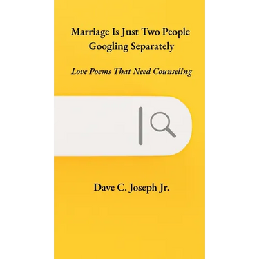 Marriage Is Just Two People Googling Separately: Love Poems That Need Counseling