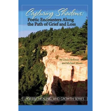 Capturing Shadows: Poetic Encounters Along the Path of Grief and Loss