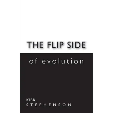 The Flip Side of Evolution