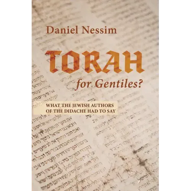 Torah for Gentiles?: What the Jewish Authors of the Didache Had to Say