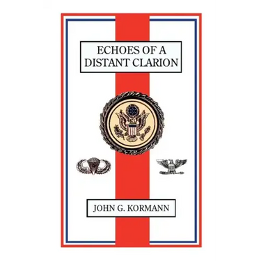 Echoes of a Distant Clarion: Recollections of a Diplomat and Soldier