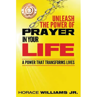 Unleash the Power of Prayer In Your Life: A Power that Transforms Lives