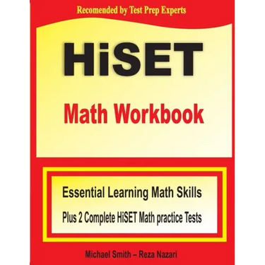 HiSET Math Workbook: Essential Learning Math Skills Plus Two Complete HiSET Math Practice Tests