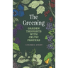 The Greening: Garden Thoughts with Celtic Prayers