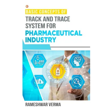 Basic Concepts of Track And Trace System For Pharmaceutical Industry