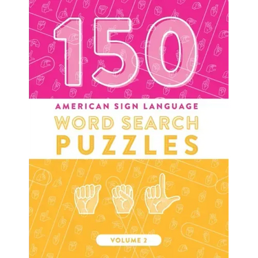 150 American Sign Language Word Search Puzzles: ASL Alphabet Fingerspelling Games (Volume 2)