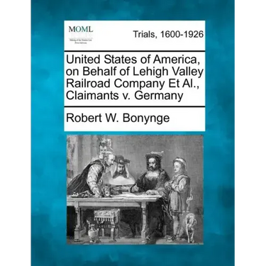 United States of America, on Behalf of Lehigh Valley Railroad Company Et Al., Claimants V. Germany