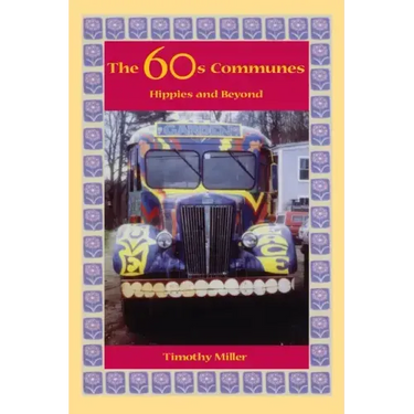 The 60s Communes: Hippies and Beyond
