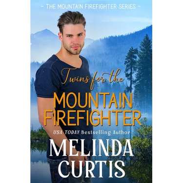 Twins for the Mountain Firefighter: A Redemption Romance