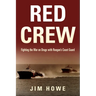 Red Crew: Fighting the War on Drugs with Reagan's Coast Guard