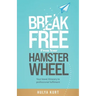 Break Free from your Hamster Wheel: Your travel itinerary to professional fulfilment