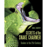 Secrets of the Snake Charmer: Snakes in the 21st Century