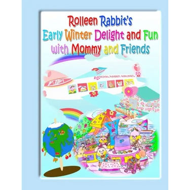 Rolleen Rabbit's Early Winter Delight and Fun with Mommy and Friends