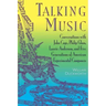 Talking Music: Conversations with John Cage, Philip Glass, Laurie Anderson, and 5 Generations of American Experimental Composers