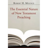 The Essential Nature of New Testament Preaching