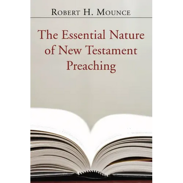 The Essential Nature of New Testament Preaching
