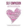 Self-Compassion - I Don't Have To Feel Better Than Others To Feel Good About Myself: Learn How To See Self Esteem Through The Lens Of Self-Love and Mi